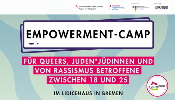 Dekoratives Banner mit folgendem Text: Empowerment-Camp für Queers, Juden*Jüdinnen und von Rassismus Betroffene zwischen 18 und 25 im LidiceHaus in Bremen. Logo des LidiceHauses plus Logos der Geldgeber (Senatorische Behörde für Jugend in Bremen, AdB, KJP)